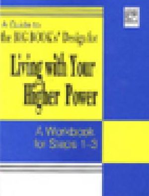 Living with Your Higher Power: A Workbook for Steps 1-3 - James Hubal - Books - Hazelden Information & Educational Servi - 9781568389899 - September 9, 2021