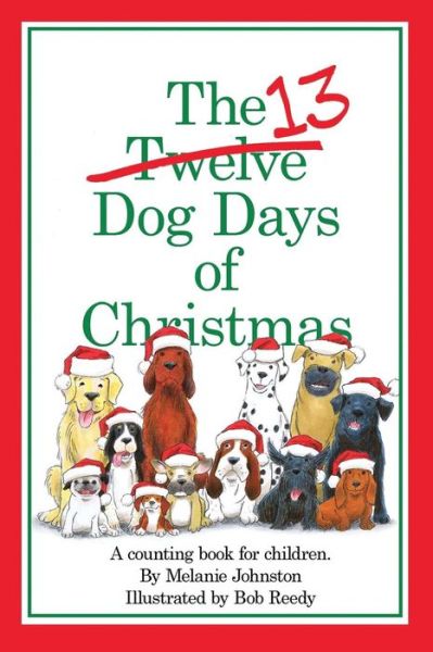 Cover for Melanie Johnston · The 13 Dog Days of Christmas (Paperback Book) (2015)