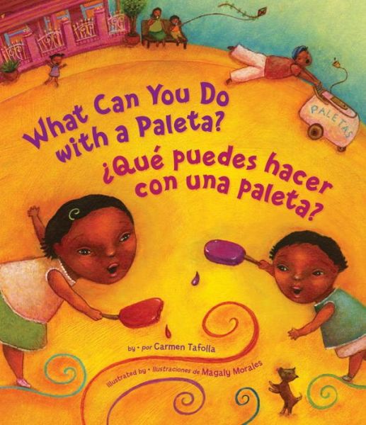 Cover for Carmen Tafolla · What Can You Do with a Paleta?: Bilingual (Hardcover Book) (2009)