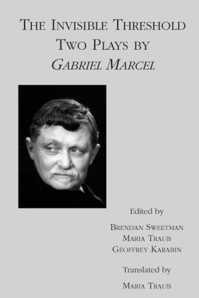 Cover for Gabriel Marcel · The Invisible Threshold – Two Plays by Gabriel Marcel (Paperback Book) (2019)