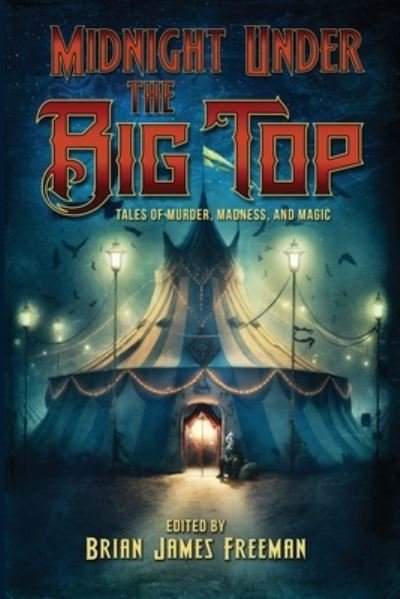 Cover for Brian James Freeman · Midnight under the Big Top (Bok) (2023)