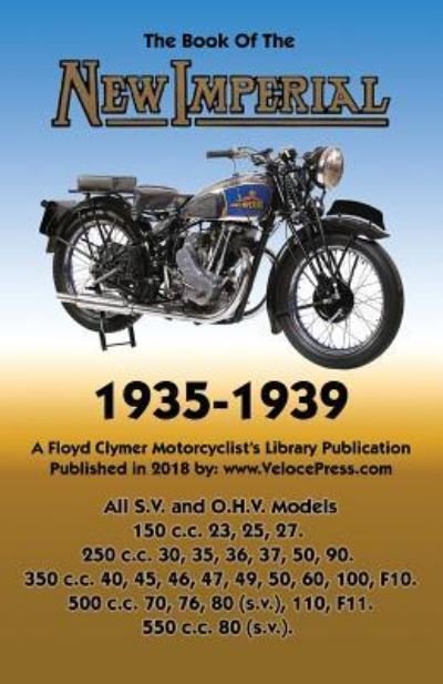 Cover for W C Haycraft · Book of New Imperial (Motorcycles) 1935-1939 All S.V. &amp; O.H.V. Models (Paperback Book) (2018)