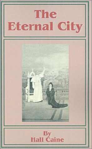 Cover for Hall Caine · The Eternal City (Paperback Book) (2001)