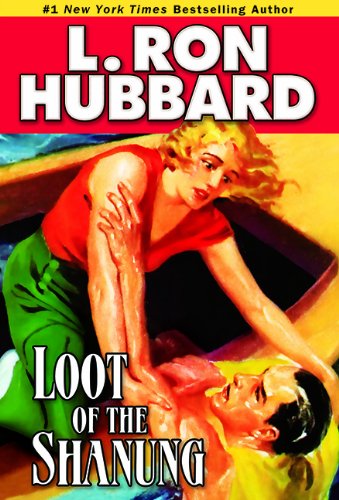 Loot of the Shanung - L. Ron Hubbard - Bøker - Galaxy Press - 9781592122899 - 22. mars 2014