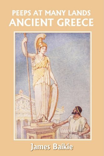 Peeps at Many Lands: Ancient Greece (Yesterday's Classics) - James Baikie - Książki - Yesterday's Classics - 9781599152899 - 3 sierpnia 2008