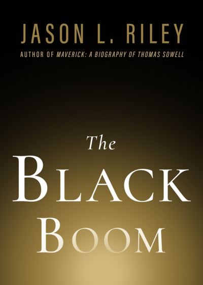 Cover for Jason L. Riley · The Black Boom - New Threats to Freedom Series (Paperback Book) [First Edition, 1 edition] (2022)