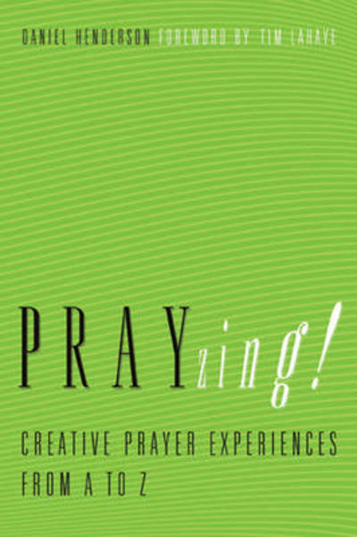 Cover for Daniel Henderson · Prayzing!: Creative Prayer Experiences from a to Z (Paperback Book) (2007)