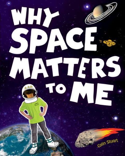 Cover for Colin Stuart · Why Space Matters to Me (Hardcover Book) (2015)