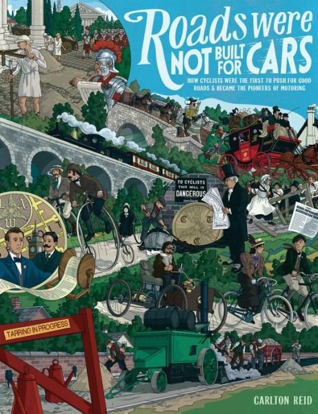 Cover for Carlton Reid · Roads Were Not Built for Cars: How cyclists were the first to push for good roads &amp; became the pioneers of motoring (Pocketbok) [2nd None edition] (2015)