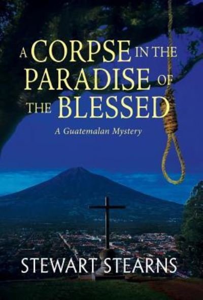 A Corpse in the Paradise of the Blessed - Stewart Stearns - Books - Peppertree Press - 9781614934899 - November 21, 2016