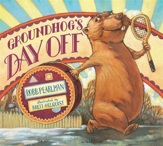 Cover for Robb Pearlman · Groundhog's Day Off (Hardcover Book) (2015)