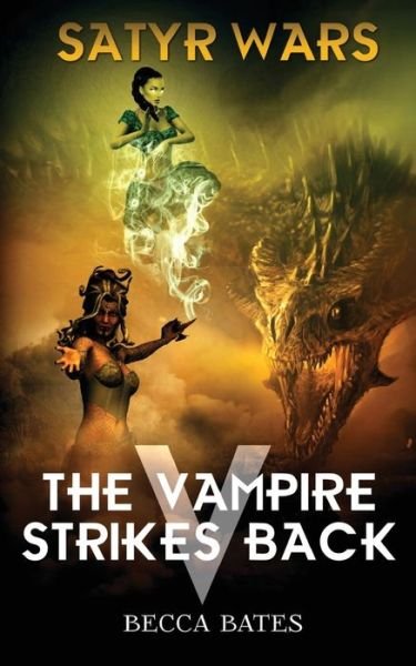 Cover for Becca Bates · Satyr Wars : The Vampire Strikes Back (Paperback Book) (2017)