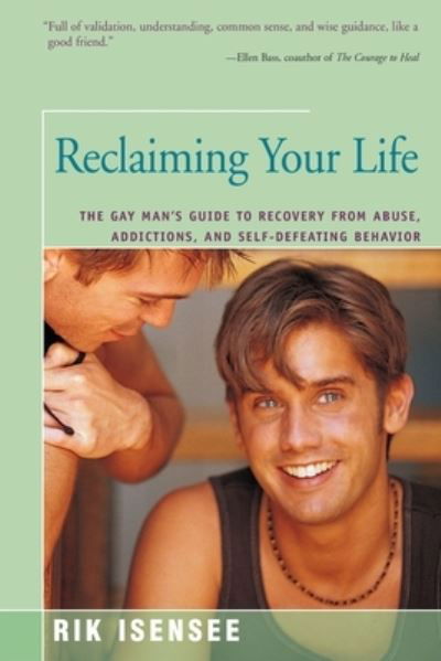 Cover for Rik Isensee · Reclaiming Your Life The Gay Man's Guide to Recovery from Abuse, Addictions, and Self-Defeating Behavior (Pocketbok) (2020)
