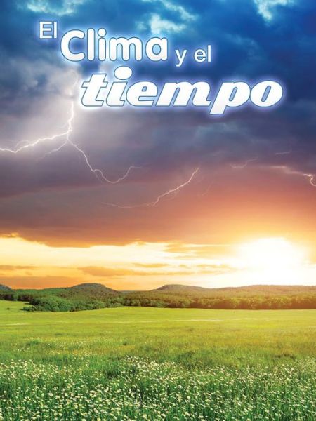 Cover for Carla Mooney · El Clima Y El Tiempo / Climate and Weather (Exploremos La Ciencia) (Spanish Edition) (Paperback Book) [Spanish edition] (2014)