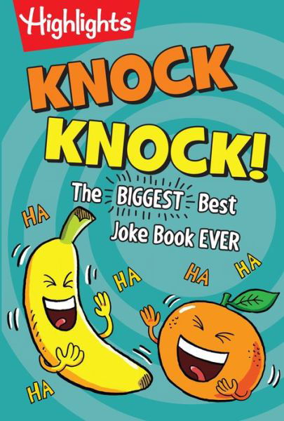 Cover for Highlights · Knock Knock!: The BIGGEST Best Joke Book EVER! (Paperback Book) (2017)