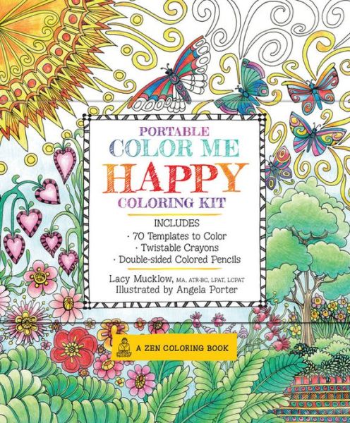 Cover for Lacy Mucklow · Portable Color Me Happy Coloring Kit: Includes Book, Colored Pencils and Twistable Crayons (Hardcover Book) (2016)