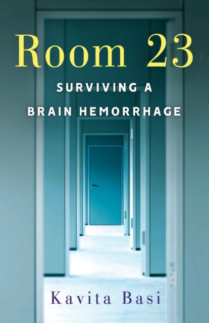 Cover for Kavita Basi · Room 23: Surviving a Brain Hemorrhage (Paperback Book) (2018)