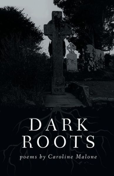 Cover for Caroline Malone · Dark Roots (Paperback Book) (2018)