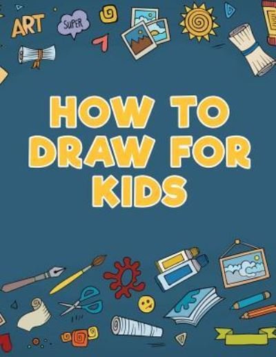 Cover for Young Scholar · How to Draw for Kids (Paperback Book) (2017)