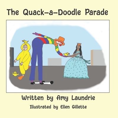 Cover for Amy Laundrie · The Quack-a-Doodle Parade (Paperback Book) (2022)