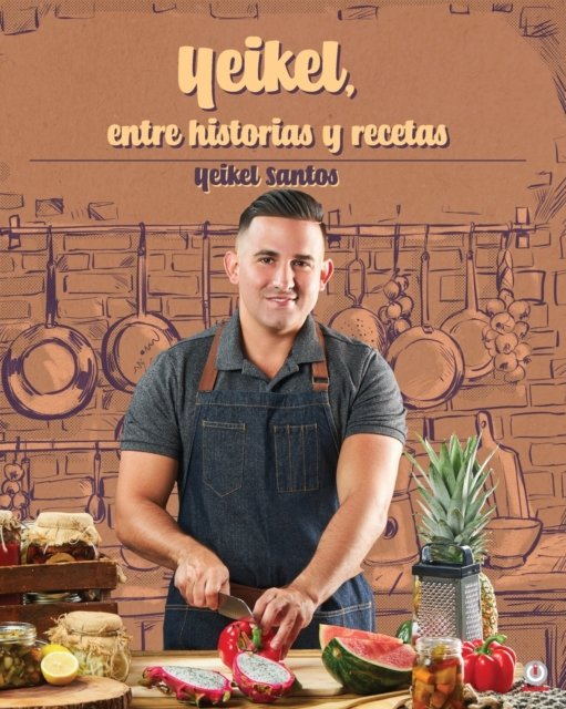 Cover for Yeikel Santos · Yeikel, entre historia y recetas (Paperback Book) (2021)