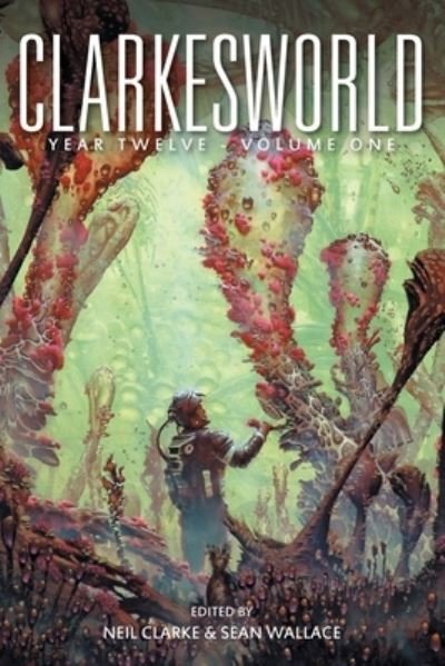 Cover for Neil Clarke · Clarkesworld Year Twelve (Book) (2021)