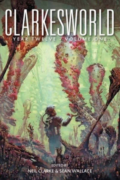 Clarkesworld Year Twelve - Neil Clarke - Kirjat - Wyrm Publishing - 9781642360899 - keskiviikko 8. syyskuuta 2021