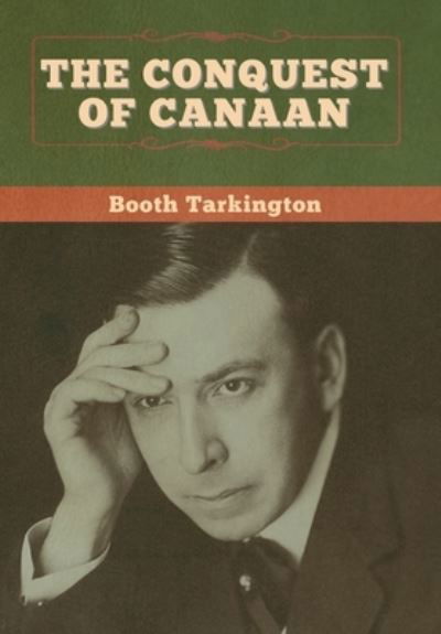 Cover for Booth Tarkington · The Conquest of Canaan (Innbunden bok) (2020)