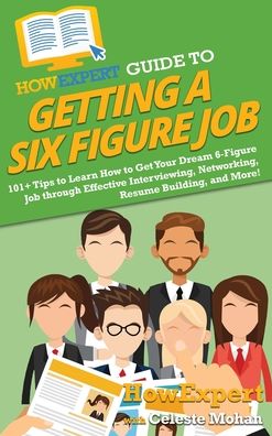 Cover for Howexpert · HowExpert Guide to Getting a Six Figure Job (Hardcover Book) (2022)