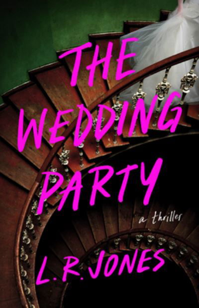 Cover for L. R. Jones · The Wedding Party: A Thriller (Paperback Book) (2024)