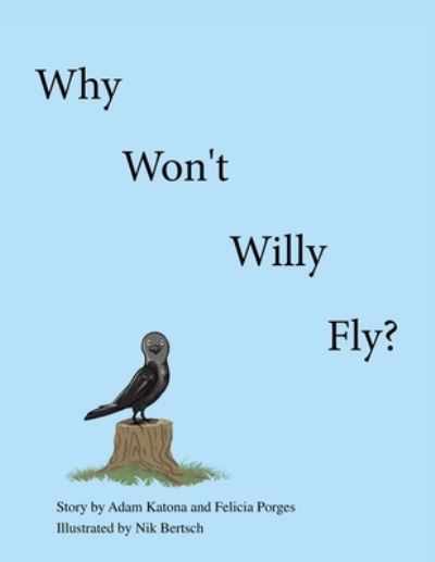 Cover for Adam Katona · Why Won't Willy Fly? (Paperback Book) (2020)