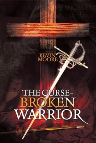 Cover for Kevin Moore · The Curse-Broken Warrior (Paperback Bog) (2021)