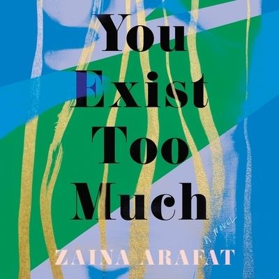 You Exist Too Much - Zaina Arafat - Música - HIGHBRIDGE AUDIO - 9781665114899 - 30 de junho de 2020