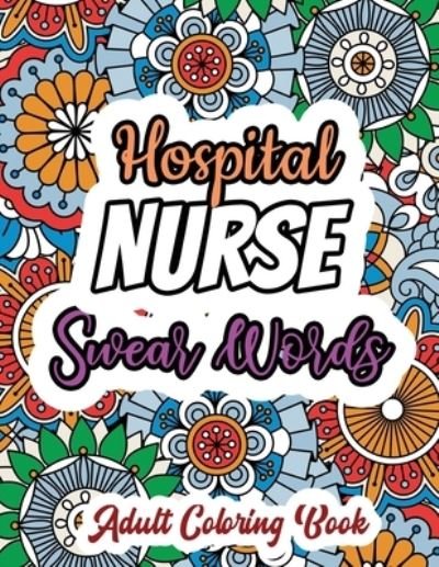 Cover for Rns Coloring Studio · Hospital Nurse Swear Words - Adult Coloring Book (Paperback Bog) (2019)