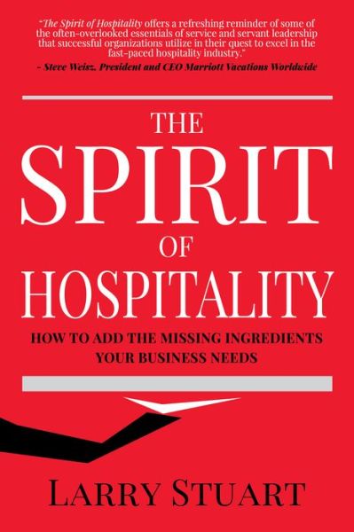 Cover for Larry Stuart · The Spirit of Hospitality: How to Add the Missing Ingredients Your Business Needs (Paperback Book) (2018)