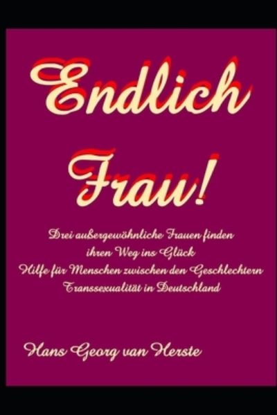 Cover for Hans Georg van Herste · Endlich Frau! (Taschenbuch) (2019)