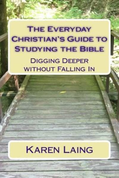 Karen Laing · The Everyday Christian's Guide to Studying the Bible (Paperback Book) (2018)