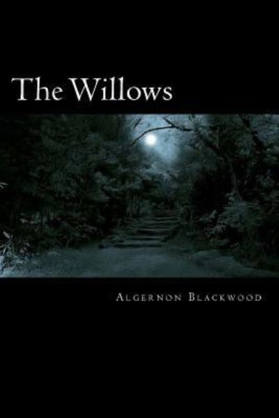 Cover for Algernon Blackwood · The Willows (Paperback Book) (2018)