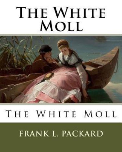 Cover for Frank L Packard · The White Moll (Paperback Book) (2018)