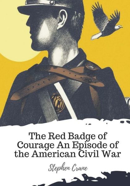 Cover for Stephen Crane · The Red Badge of Courage An Episode of the American Civil War (Paperback Book) (2018)