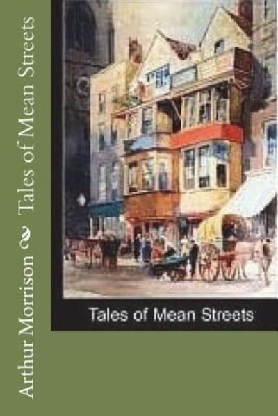Cover for Arthur Morrison · Tales of Mean Streets (Paperback Bog) (2018)