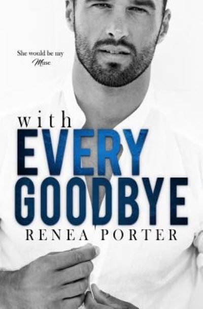 Cover for Renea Porter · With Every Goodbye (Paperback Book) (2018)