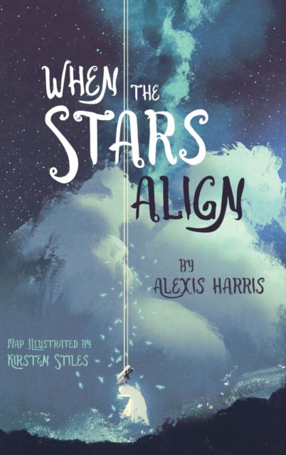 Cover for Alexis Harris · When the Stars Align (Hardcover Book) (2020)