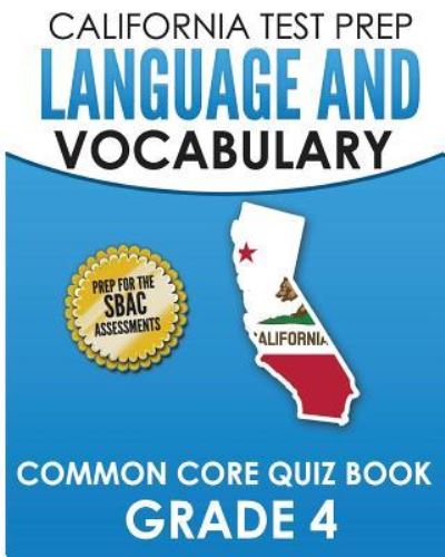 Cover for C Hawas · CALIFORNIA TEST PREP Language &amp; Vocabulary Common Core Quiz Book Grade 4 (Paperback Book) (2018)