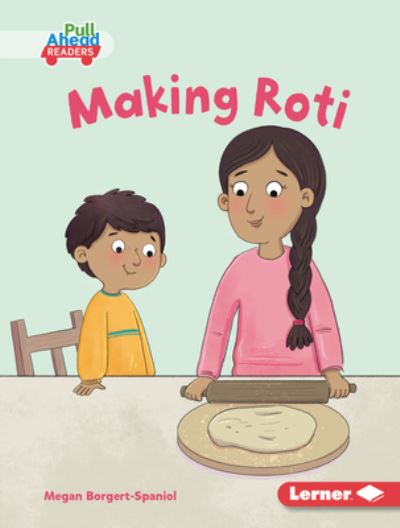 Cover for Megan Borgert-Spaniol · Making Roti (Book) (2023)