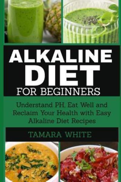 Cover for Tamara White · Alkaline Diet for Beginners (Paperback Book) (2018)