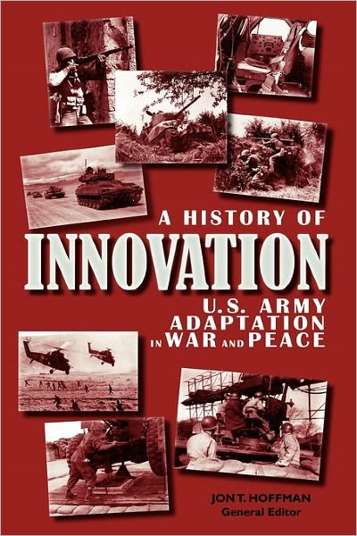 Cover for Center of Military History · A History of Innovation: U.s. Army Adaptation in War and Peace (Paperback Book) (2011)
