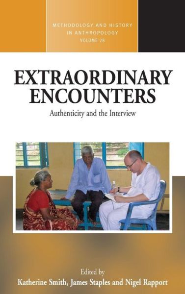 Cover for Katherine Smith · Extraordinary Encounters: Authenticity and the Interview - Methodology &amp; History in Anthropology (Inbunden Bok) (2015)