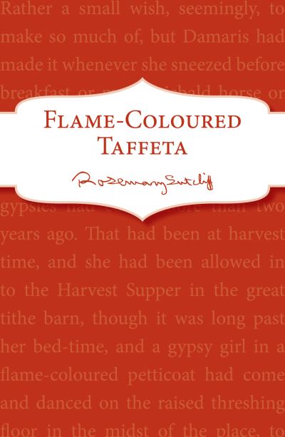 Cover for Rosemary Sutcliff · Flame-Coloured Taffeta (Paperback Book) (2013)