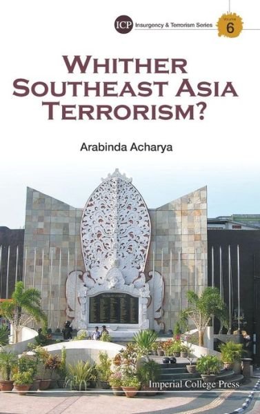 Cover for Acharya, Arabinda (National Defense Univ, Usa &amp; Rabdan Academy, Uae) · Whither Southeast Asia Terrorism? - Insurgency And Terrorism Series (Innbunden bok) (2015)